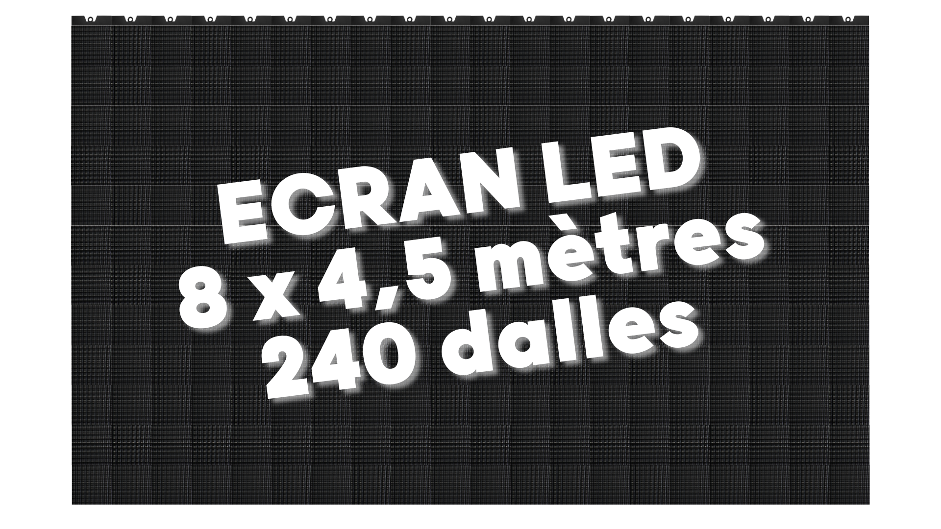 Ensemble Mur de LED EKTA 8m x 4,8m